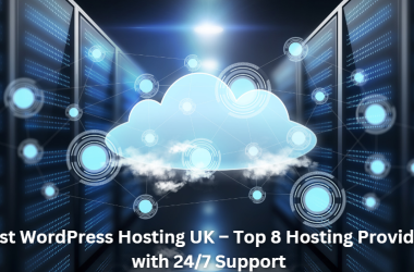 Best WordPress Hosting UK – Top 8 Hosting Providers