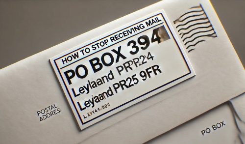 How to Stop Receiving Mail from PO Box 394 Leyland PR25 9FR